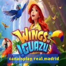 canaisplay real madrid